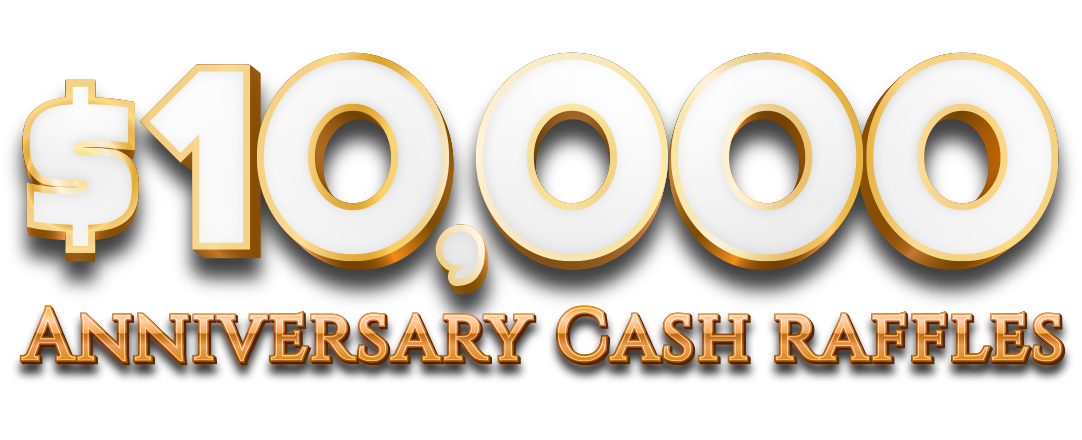 $10,000 Anniversary Cash Raffles