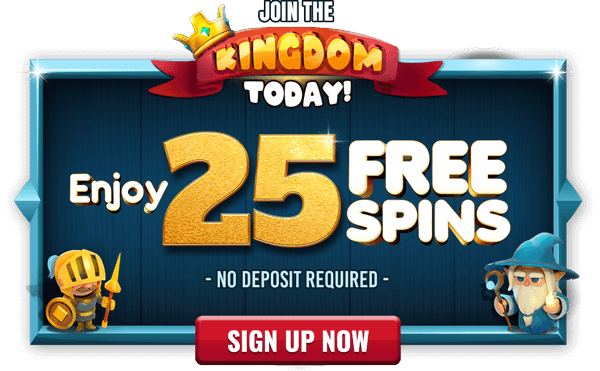 Join the Kingdom Today and Enjoy 25 FREE SPINS - No Deposit Required!